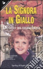 La signora in giallo. Delitto in maschera libro