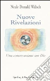 Nuove rivelazioni. Una conversazione con Dio libro