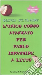 L'unico corso avanzato per farlo impazzire a letto libro