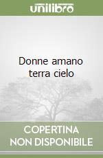 Donne amano terra cielo libro