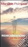 Reincarnazione. Una vita un destino libro