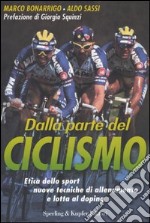 Dalla parte del ciclismo. Etica dello sport, nuove tecniche di allenamento e lotta al doping