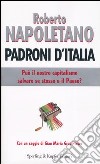 Padroni d'Italia. Può il nostro capitalismo salvare se stesso e il paese? libro