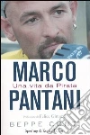 Marco Pantani. Una vita da Pirata libro