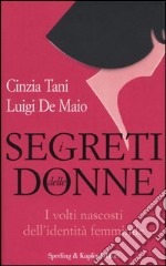 I segreti delle donne. I volti nascosti dell'identità femminile libro