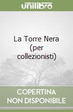 La Torre Nera (per collezionisti) libro