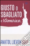 Giusto o sbagliato è l'America libro