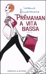 Prémaman a vita bassa libro