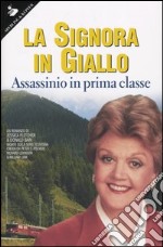 La signora in giallo. Assassinio in prima classe libro