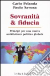 Sovranità & fiducia. Principi per una nuova architettura politica globale libro