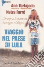 Viaggio nel paese di Lula libro