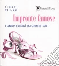Impronte famose. Il cammino per la ricerca è lungo: servono belle scarpe. Ediz. italiana e inglese libro