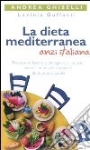 La dieta mediterranea anzi italiana libro