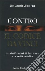 Contro il codice da Vinci libro