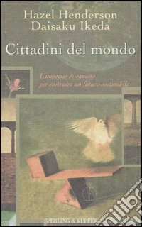 Cittadini del mondo. L'impegno di ognuno per costruire un futuro sostenibile libro