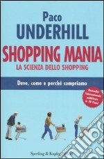 Shopping mania. La scienza dello shopping libro