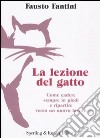 La lezione del gatto. Come cadere sempre in piedi e ripartire verso un nuovo lavoro libro