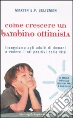 Come crescere un bambino ottimista libro