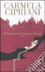 Dichiarazione d'amore a Venezia libro