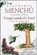 Il magico mondo di Chimel. Storie di una bambina maya libro