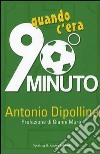 Quando c'era 90º minuto libro