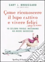 Come riconoscere il lupo cattivo e vivere felici ...senza la nonna libro