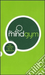 The mindgym. La mente va in palestra libro