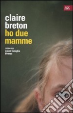 Ho due mamme libro