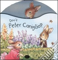 Dov'è Peter Coniglio? libro