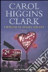 Crimini in prima serata libro di Higgins Clark Carol