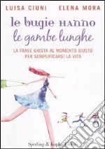 Le bugie hanno le gambe lunghe libro