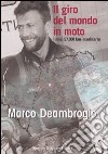 Il giro del mondo in moto libro