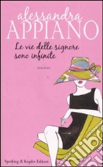 Le vie delle signore sono infinite libro