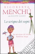 Lo scrigno dei sogni. La missione di Ixkem, bambina maya libro