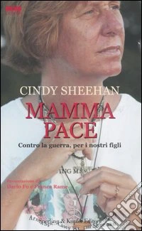 Mamma pace. Contro la guerra, per i nostri figli libro