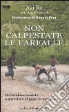 Non calpestate le farfalle libro