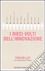 I dieci volti dell'innovazione libro