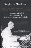 Crociata di carità. L'impegno di Pio XII per i prigionieri della seconda guerra mondiale libro