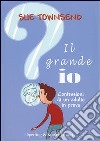 Il grande io. Confessioni di un adulto in prova libro