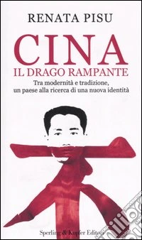 Cina. Il drago rampante libro