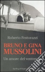 Bruno e Gina Mussolini libro