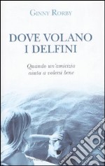 Dove volano i delfini libro