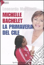 Michelle Bachelet. La primavera del Cile