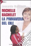 Michelle Bachelet. La primavera del Cile libro