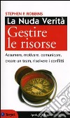 La nuda verità. Gestire le risorse libro