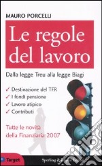 Le regole del lavoro. Dalla legge Treu alla legge Biagi