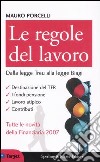 Le regole del lavoro. Dalla legge Treu alla legge Biagi libro