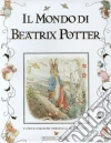 Il mondo di Beatrix Potter libro