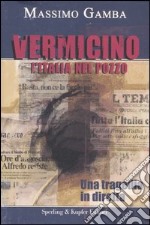 Vermicino. L'Italia nel pozzo libro