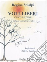 Voli liberi. Canti radiosi libro